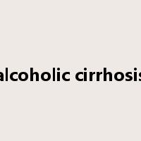 alcoholic cirrhosis是什么意思