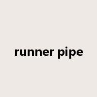 runner pipe是什么意思