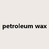 petroleum wax是什么意思