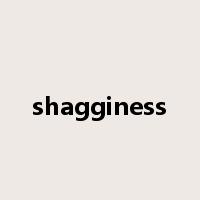 shagginess是什么意思