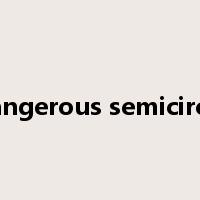 dangerous semicircle是什么意思