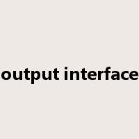 output interface是什么意思