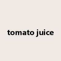 tomato juice是什么意思