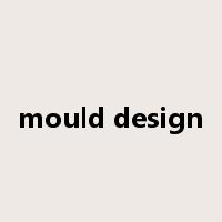 mould design是什么意思