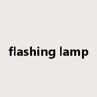 flashing lamp是什么意思