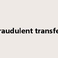 fraudulent transfer是什么意思