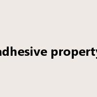 adhesive property是什么意思