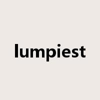 lumpiest是什么意思