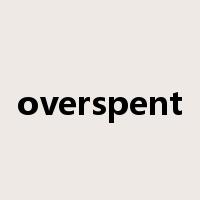overspent是什么意思