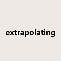 extrapolating是什么意思