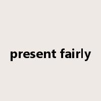 present fairly是什么意思