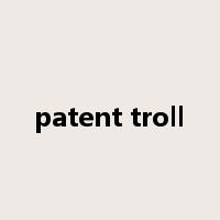 patent troll是什么意思