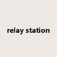 relay station是什么意思