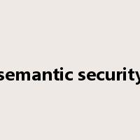 semantic security是什么意思