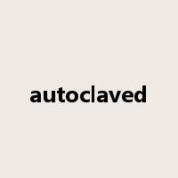 autoclaved是什么意思