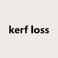 kerf loss是什么意思