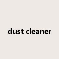 dust cleaner是什么意思