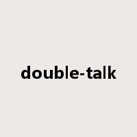 double-talk是什么意思