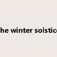 the winter solstice是什么意思