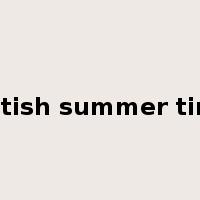 british summer time是什么意思