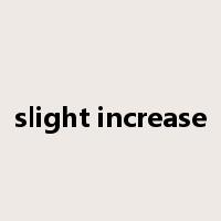 slight increase是什么意思