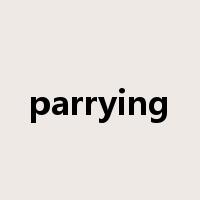 parrying是什么意思