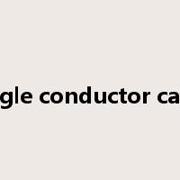 single conductor cable是什么意思