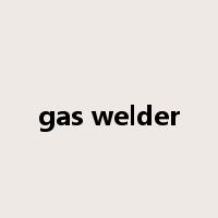 gas welder是什么意思