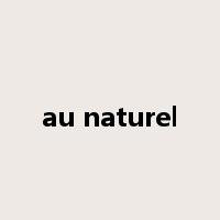 au naturel是什么意思