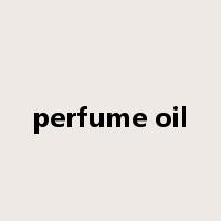 perfume oil是什么意思