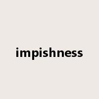 impishness是什么意思