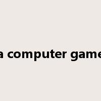 a computer game是什么意思
