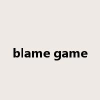 blame game是什么意思