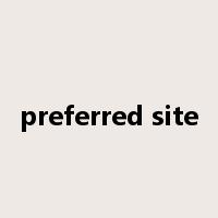 preferred site是什么意思