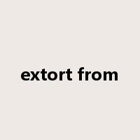 extort from是什么意思