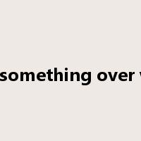 Get something over with是什么意思