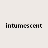 intumescent是什么意思