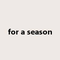for a season是什么意思