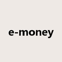 e-money是什么意思