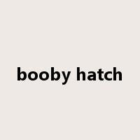 booby hatch是什么意思
