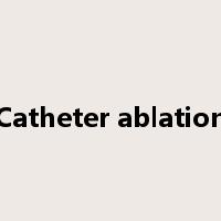 Catheter ablation是什么意思