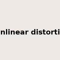 nonlinear distortion是什么意思