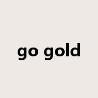 go gold是什么意思