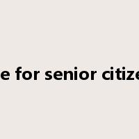 care for senior citizens是什么意思