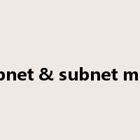 Subnet & subnet mask是什么意思
