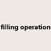 filling operation是什么意思