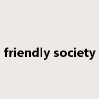 friendly society是什么意思