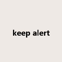 keep alert是什么意思