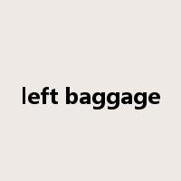 left baggage是什么意思