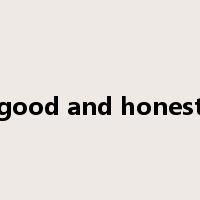 good and honest是什么意思